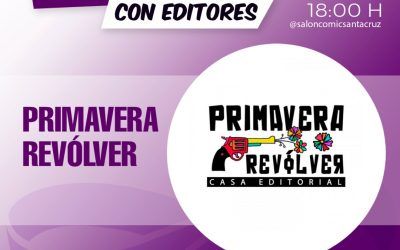 Encuentros con Editores dedica un nuevo episodio a Primavera Revólver Casa Editorial
