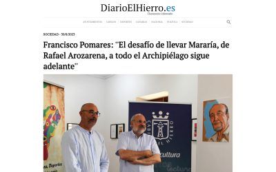 DIARIO EL HIERRO Francisco Pomares: «El desafío de llevar Mararía, de Rafael Arozarena, a todo el Archipiélago sigue adelante»