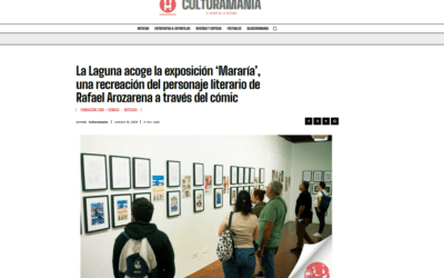 CULTURAMANÍA | La Laguna acoge la exposición ‘Mararía’, una recreación del personaje literario de Rafael Arozarena a través del cómic