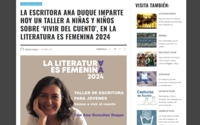CREATIVA CANARIAS | La escritora Ana Duque imparte hoy un taller a niñas y niños sobre ‘Vivir del Cuento’, en la Literatura es Femenina 2024