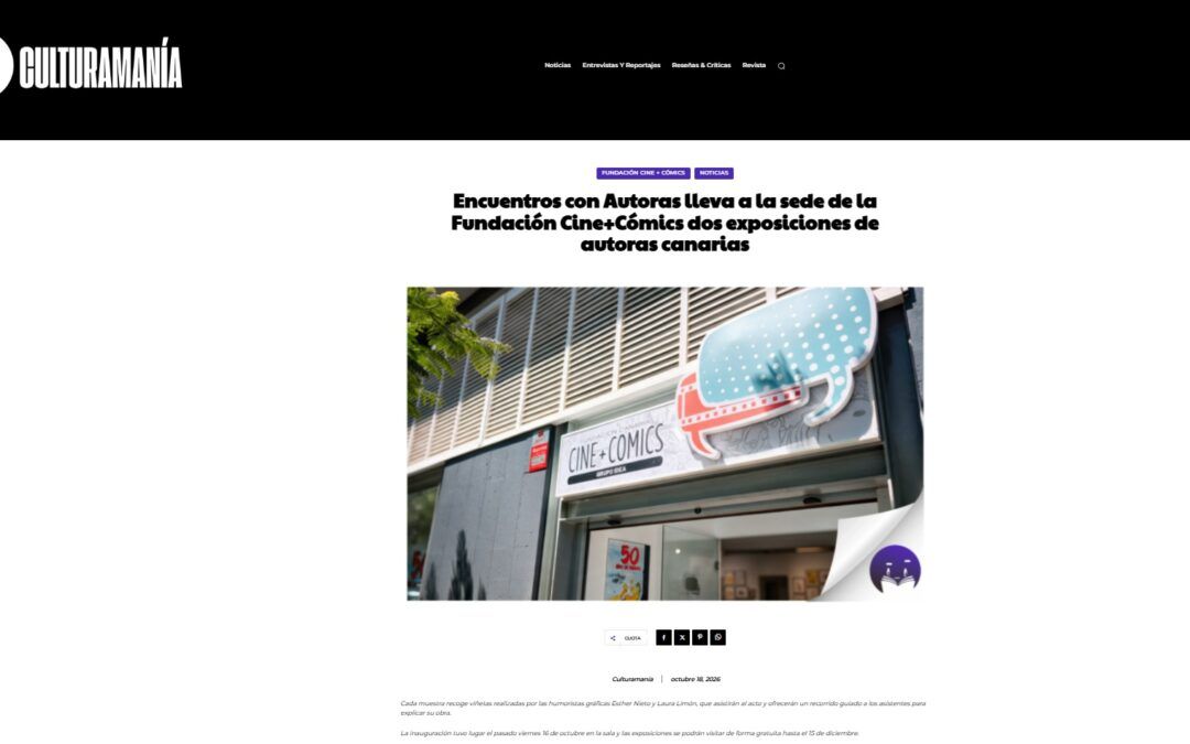 CULTURAMANIA | Encuentros con Autoras lleva a la sede de la Fundación Cine+Cómics dos exposiciones de autoras canarias